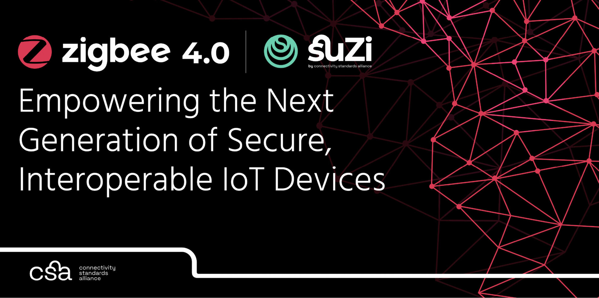 Connectivity Standards Alliance анонсує Zigbee 4.0 Connectivity Standards Alliance анонсує Zigbee 4.0